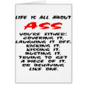 Life Is All About ASS cards by WhiteTiger_LLC Life Is All About ASS cards