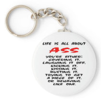 Life Is All About ASS Key Chain