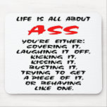 Life Is All About ASS Mouse Mat