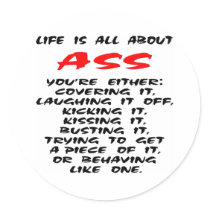 Life Is All About ASS Round Stickers