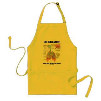 Life Is All About Being Able To Breathe Freely apron