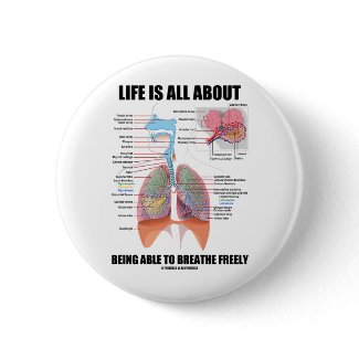 Life Is All About Being Able To Breathe Freely button