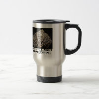 Life Is All About Branching Out (Vein Skeleton) 15 Oz Stainless Steel Travel Mug