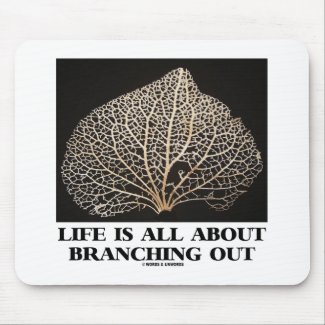 Life Is All About Branching Out (Vein Skeleton) Mouse Pad