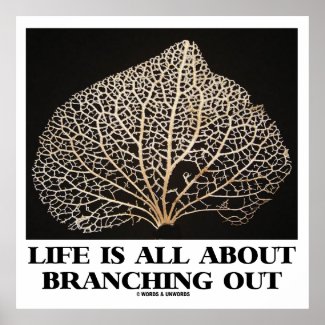Life Is All About Branching Out (Vein Skeleton) Print