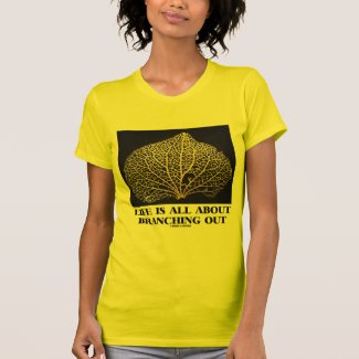 Life Is All About Branching Out (Vein Skeleton) T-shirt