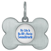Life Is An 80's Movie Soundtrack Pet ID Tag
