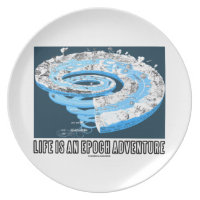 Life Is An Epoch Adventure (Geological Time) Plate