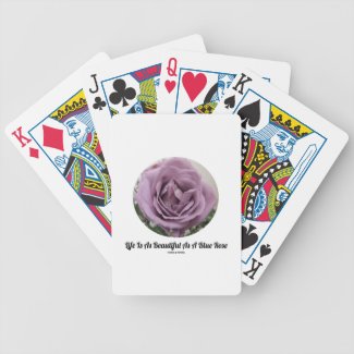 Life Is As Beautiful As A Blue Rose (Flower) Bicycle Card Decks
