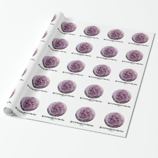 Life Is As Beautiful As A Blue Rose (Flower) Gift Wrapping Paper