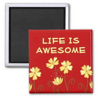 Life Is Awesome~3 Word Quote Magnet magnet