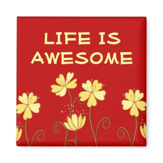 Life Is Awesome~3 Word Quote Magnet