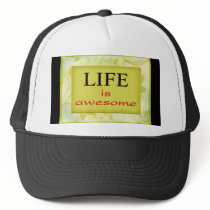 Life is awesome hats