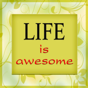 Life is awesome magnet