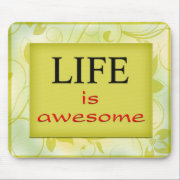 Life is awesome mousepad