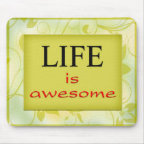 Life is awesome mousepads