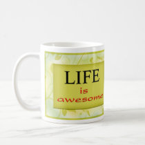Life is awesome mugs
