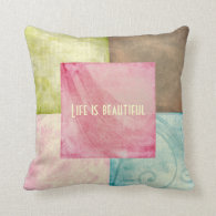 Life is Beautiful Quote Pillow
