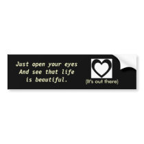 Life is beautiful reminder bumper stickers by sybariticheathen Life is beautiful reminder bumper stickers