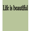 Life is beautiful t-shirts