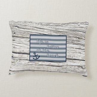 Rustic Harbor Life_is_better_at_the_beach_accent_pillow-r88f76fed6e164374a0e8b13a32586380_z6i0x_325
