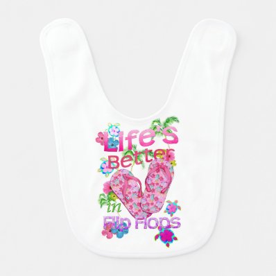 Life Is Better In Flip Flops Baby Bibs