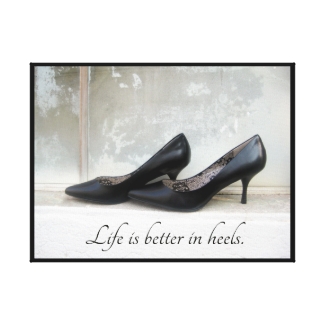 Life Is Better In Heels Print