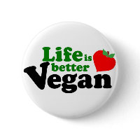 Life is better Vegan button