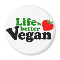 Life is better Vegan magnets
