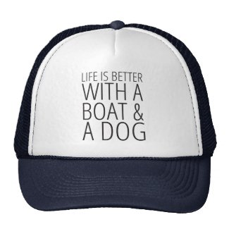 Life is Better With a Boat & a Dog Hat