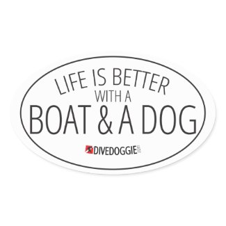 Life is Better With a Boat & a Dog Sticker