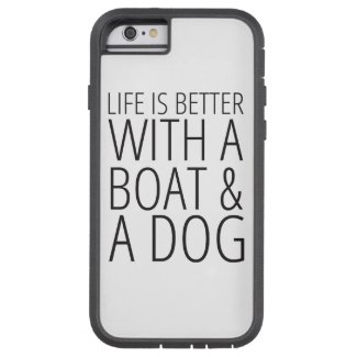 Life is Better With a Boat and Dog Phone Case