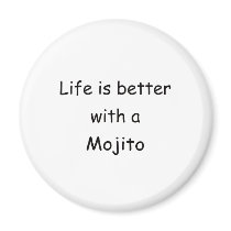 Life Is Better With A Mojito magnets by LoneStarSaloon Life Is Better With A Mojito magnets