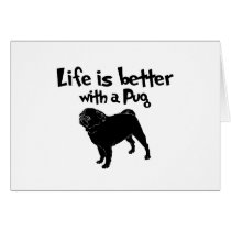 Life Is Better With A Pug Card