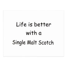 Life Is Better With A Single Malt Scotch Postcards