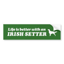 Life is Better with an Irish Setter bumper stickers by jennsdoodleworld Life is Better with an Irish Setter bumper stickers