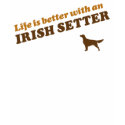 Life is Better with an Irish Setter t-shirts