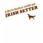 Life is Better with an Irish Setter T-shirt