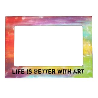 Life Is Better With Art Magnetic Photo Frames