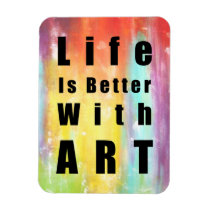 Life Is Better With Art magnets