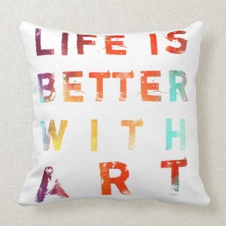 Life Is Better With Art Throw Pillows