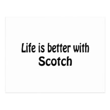 Life Is Better With Scotch Post Card