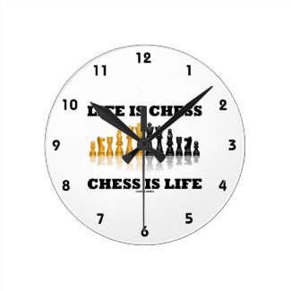 Life Is Chess Chess Is Life (Reflective Chess Set) Wall Clocks