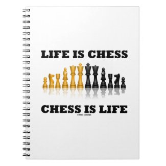 Life Is Chess Chess Is Life (Reflective Chess Set) Spiral Notebook