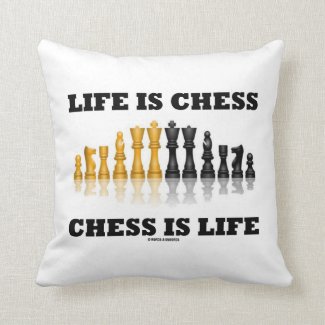 Life Is Chess Chess Is Life (Reflective Chess Set) Pillow