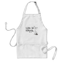 Life Is Crappy aprons