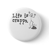 Life Is Crappy buttons