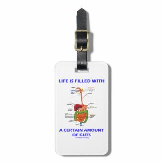 Life Is Filled With A Certain Amount Of Guts Luggage Tags