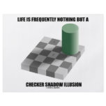 Life Is Frequently Nothing But A Checker Shadow flyers