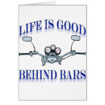 Life Is Good Behind Bars Greeting Card